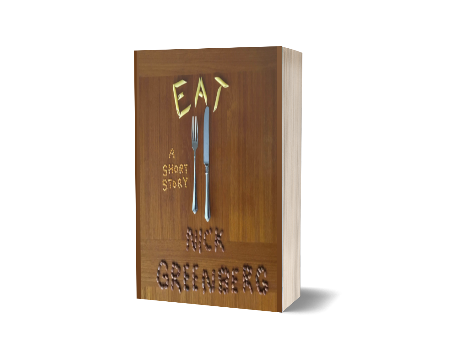 Eat – A Short Story Author: Nick Greenburg